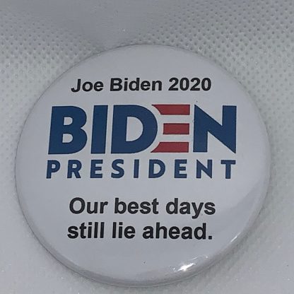 Joe Biden 2020 - BIDEN PRESIDENT - Our best days still lie ahead (BIDEN-808)